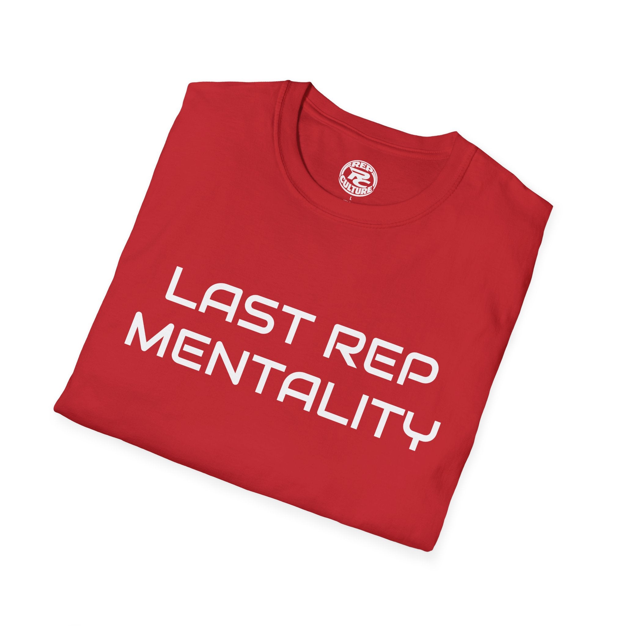 Last Rep Mentality T-Shirt — Workout Gym Motivation Tee