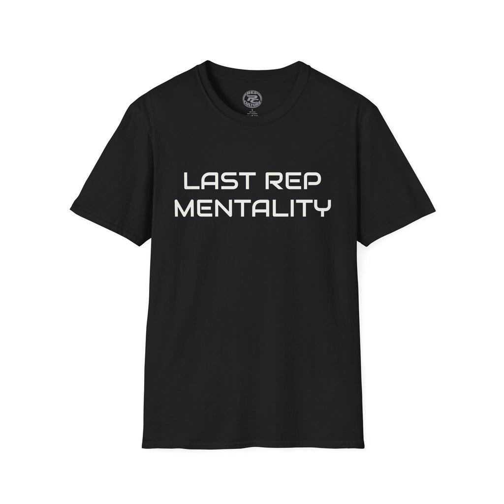 Last Rep Mentality T-Shirt — Workout Gym Motivation Tee