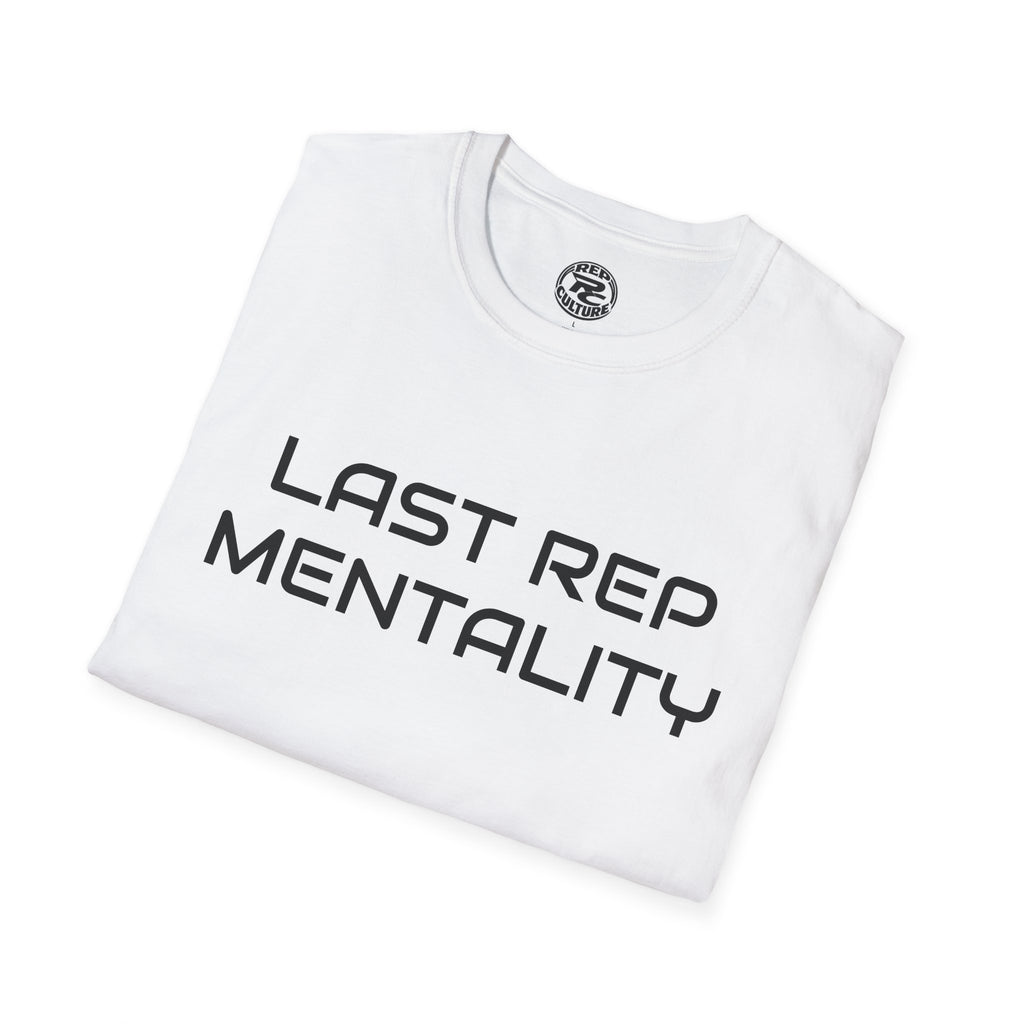Last Rep Mentality T-Shirt — Workout Gym Motivation Tee