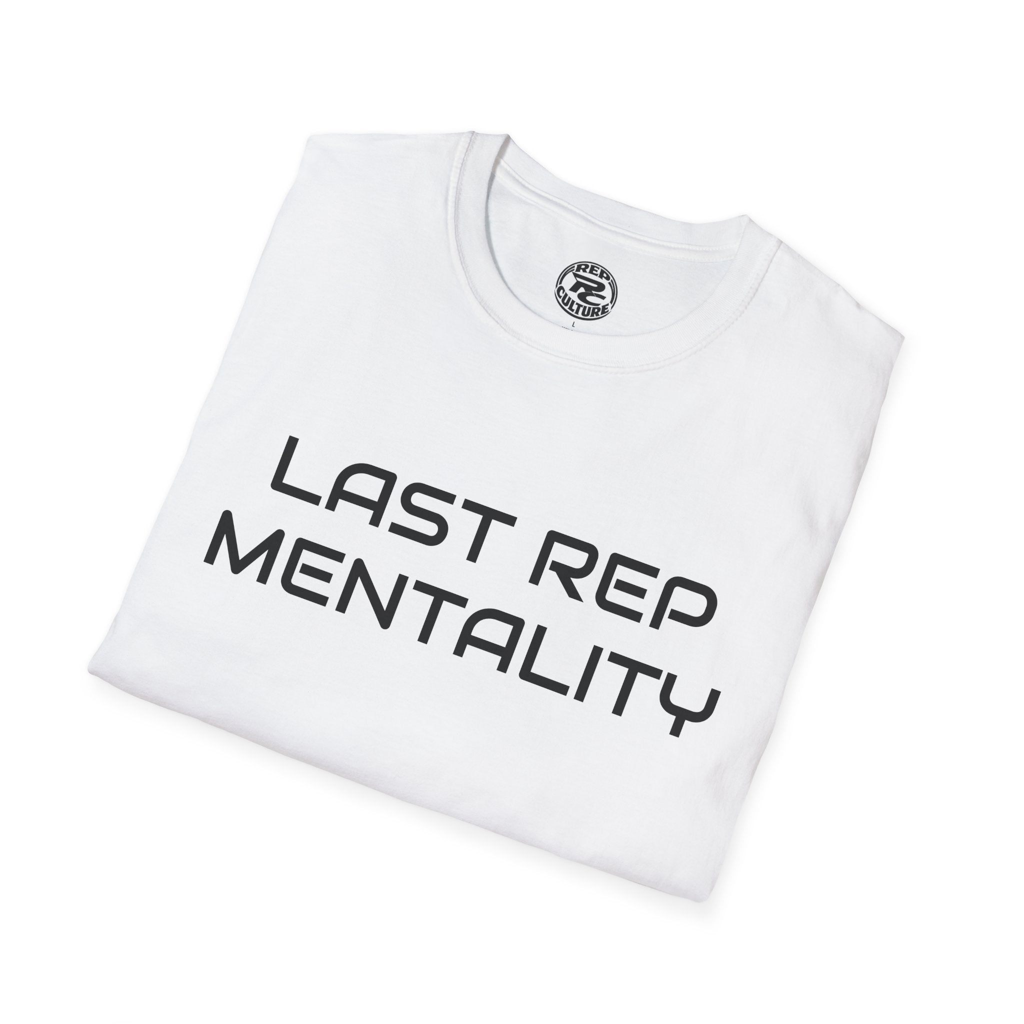 Last Rep Mentality T-Shirt — Workout Gym Motivation Tee
