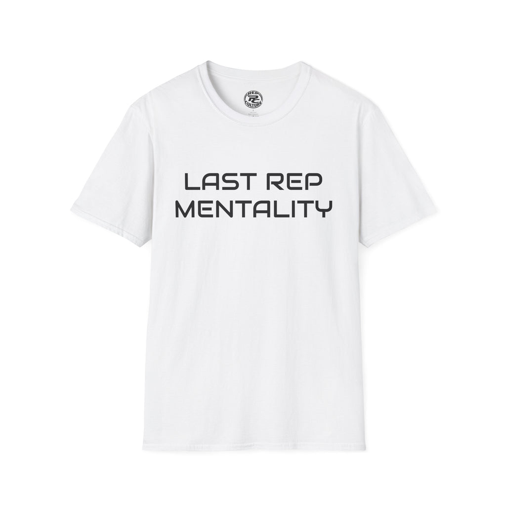 Last Rep Mentality T-Shirt — Workout Gym Motivation Tee
