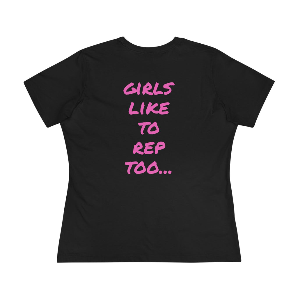 Women's Tee — "Girls Like To Rep Too" Pink Script Back Print