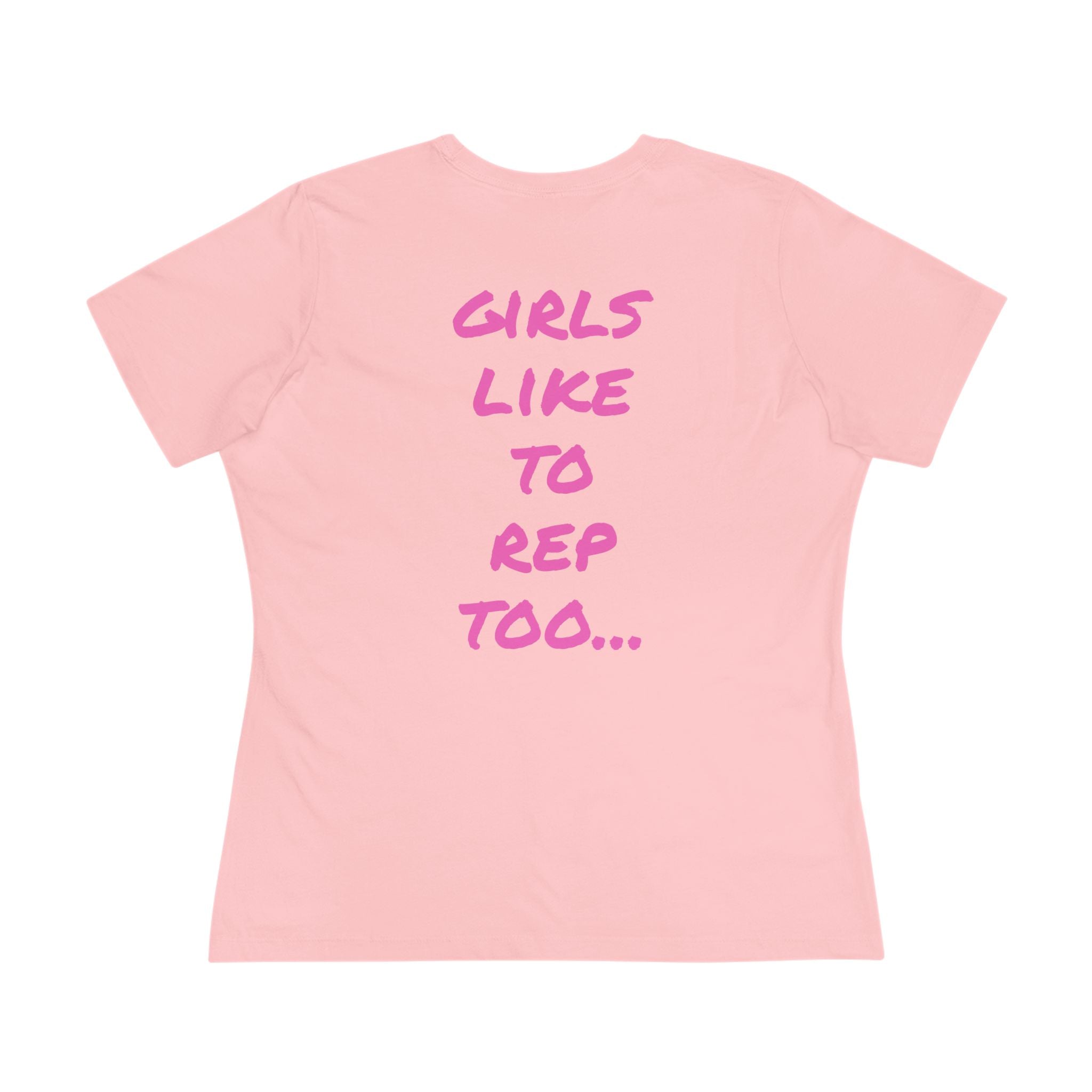 Women's Tee — "Girls Like To Rep Too" Pink Script Back Print