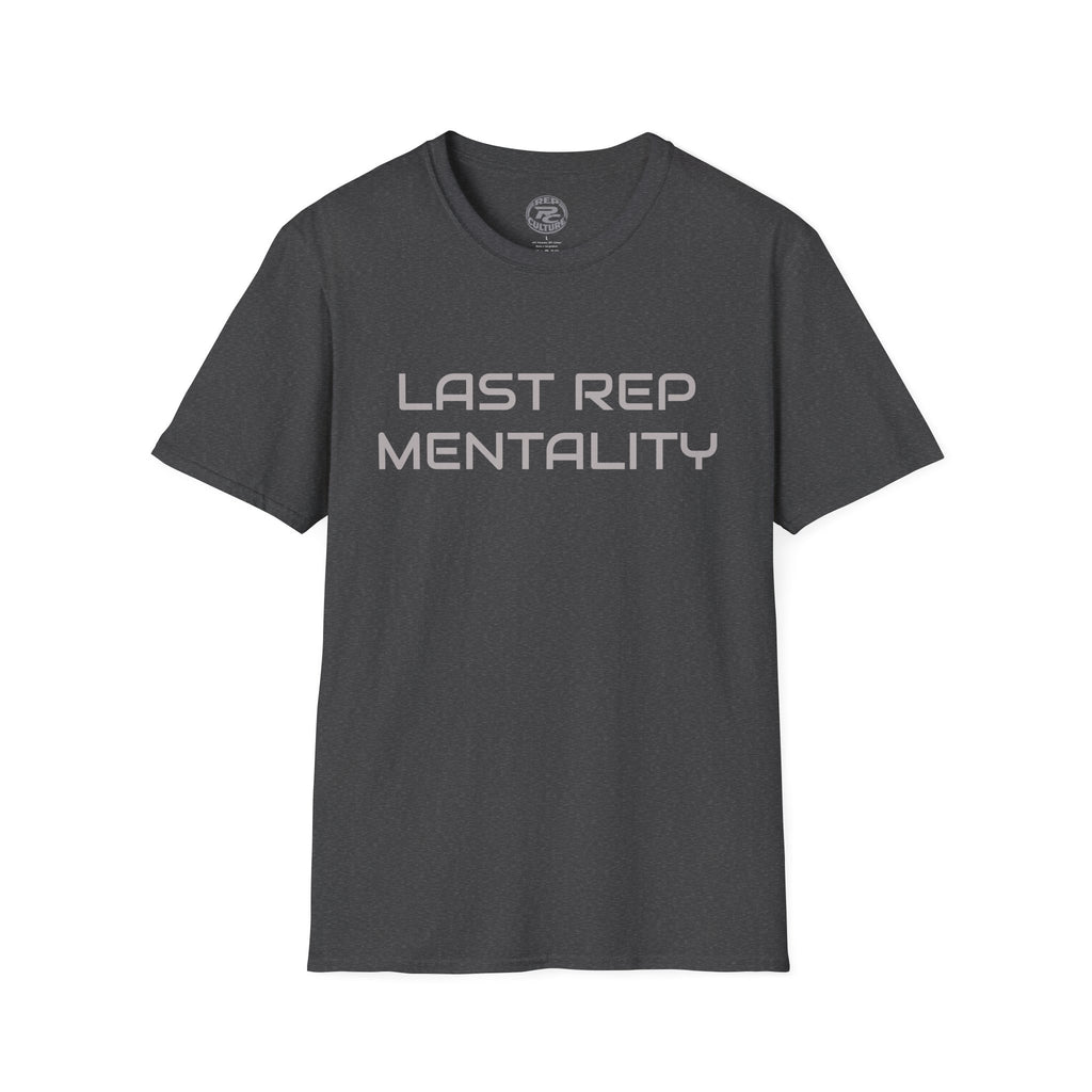 Last Rep Mentality T-Shirt — Workout Gym Motivation Tee