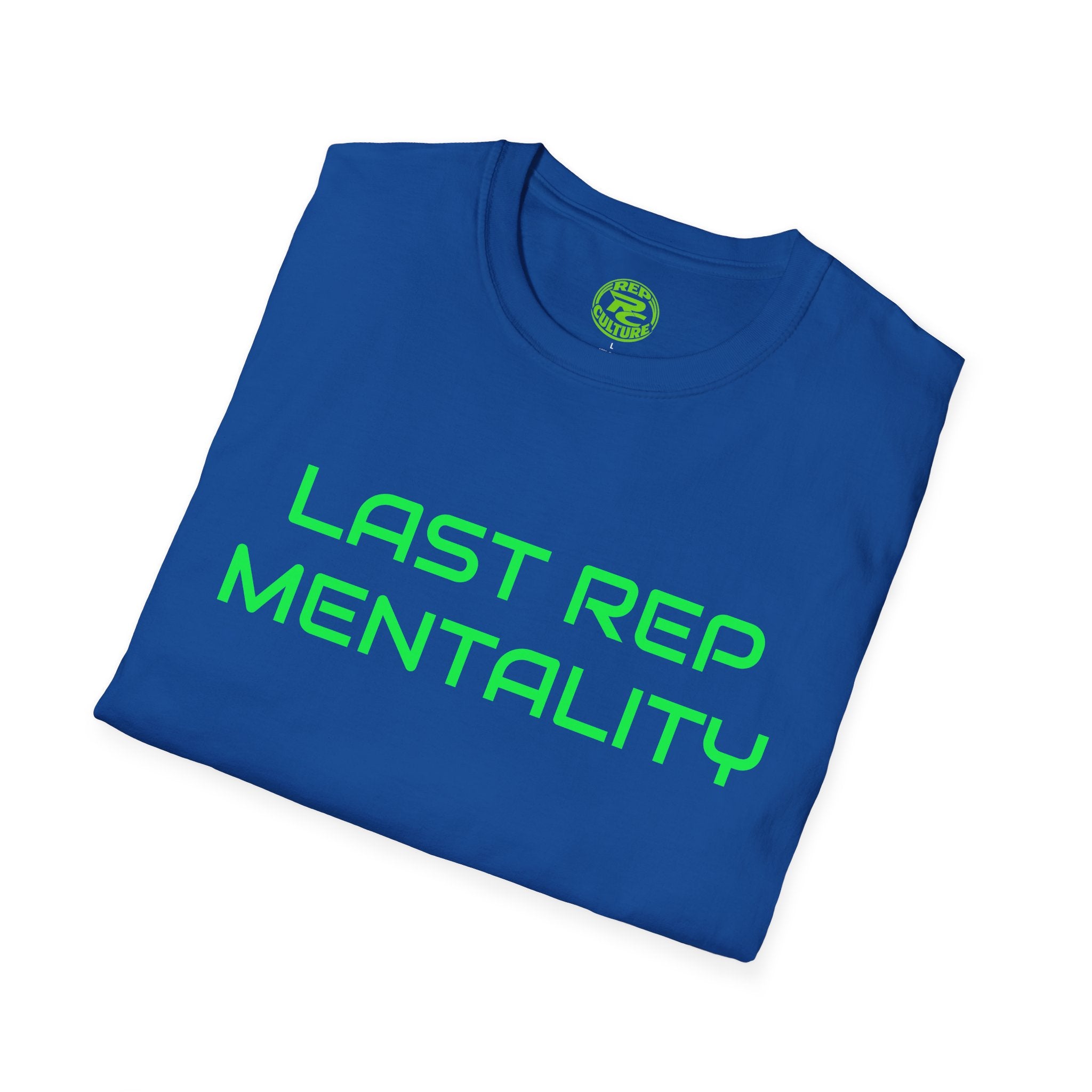Last Rep Mentality T-Shirt — Workout Gym Motivation Tee