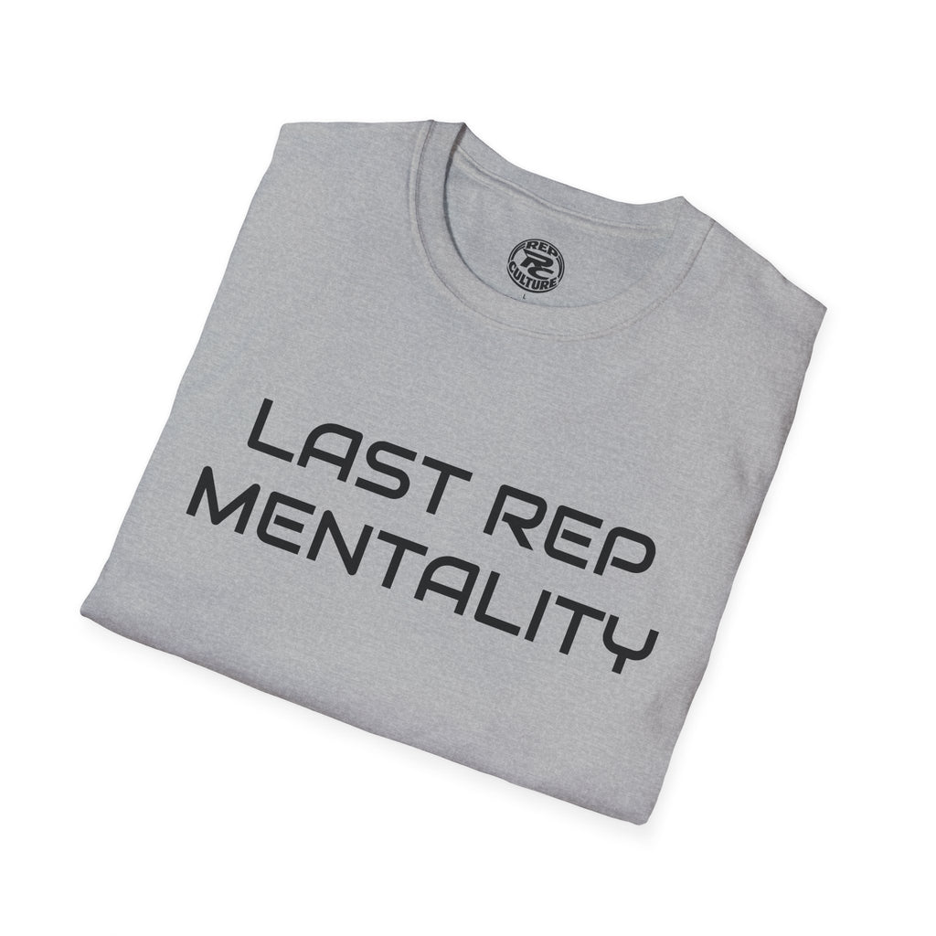 Last Rep Mentality T-Shirt — Workout Gym Motivation Tee