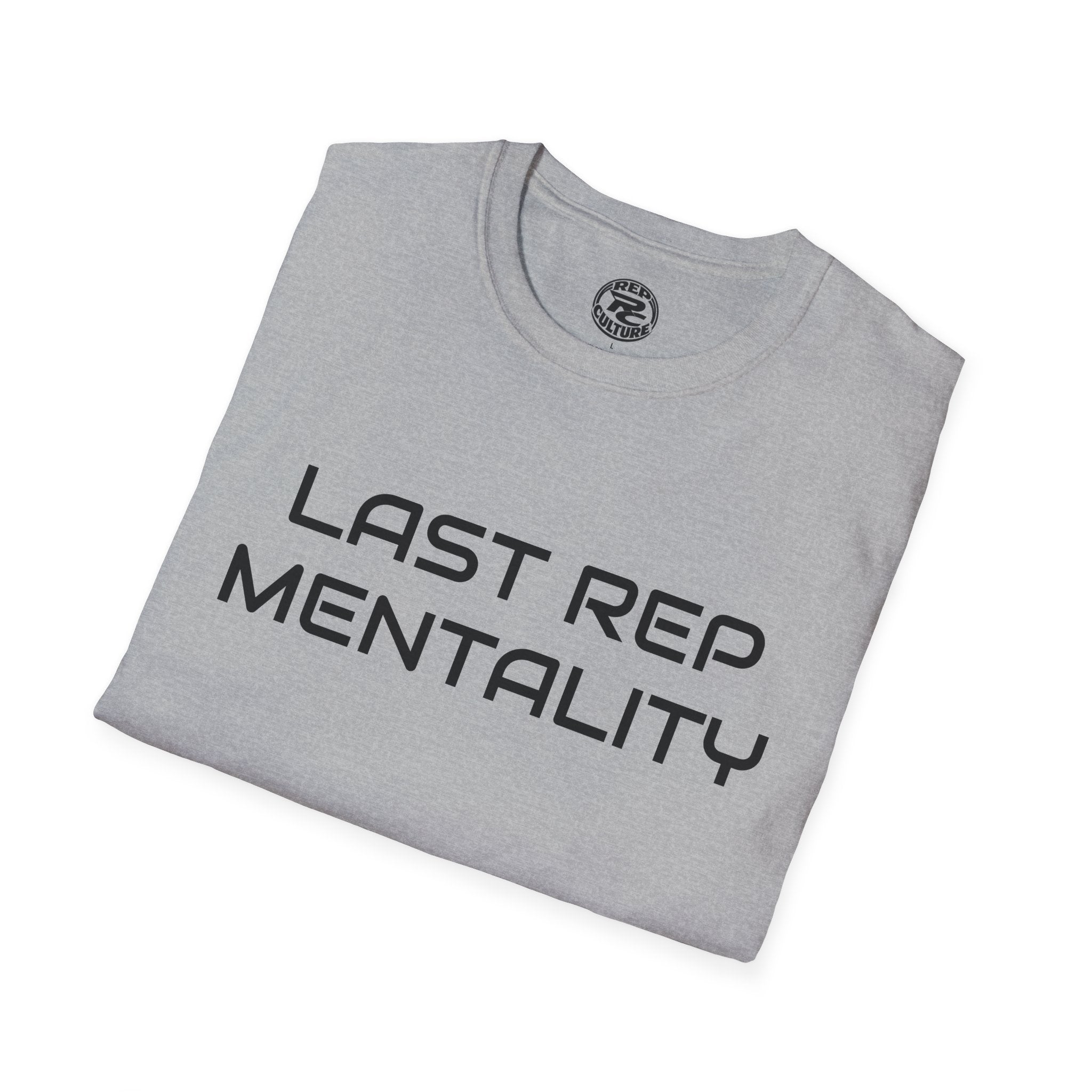 Last Rep Mentality T-Shirt — Workout Gym Motivation Tee