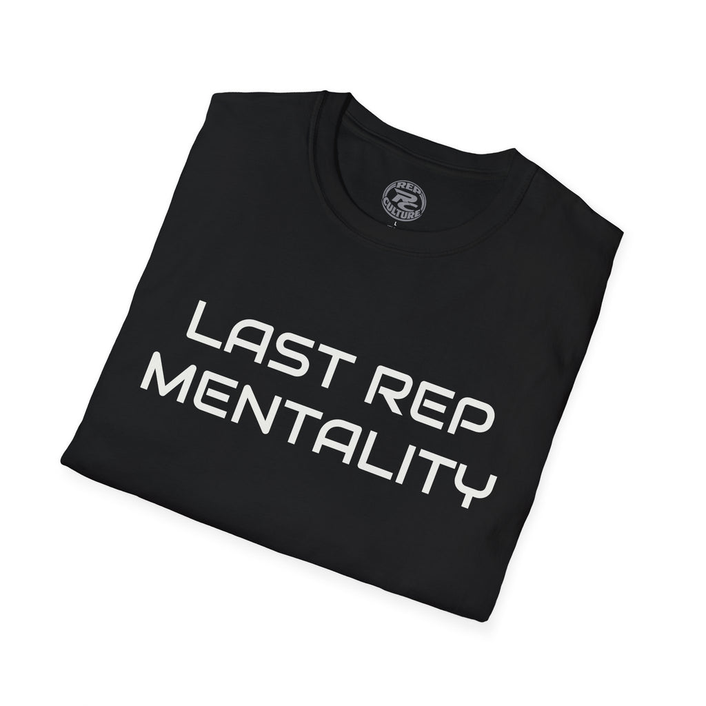 Last Rep Mentality T-Shirt — Workout Gym Motivation Tee
