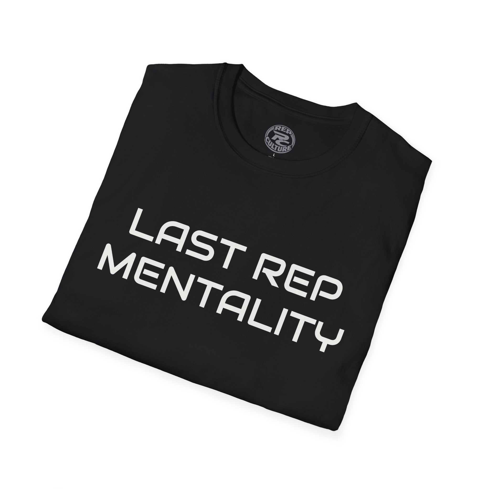 Last Rep Mentality T-Shirt — Workout Gym Motivation Tee