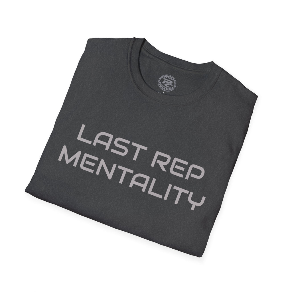 Last Rep Mentality T-Shirt — Workout Gym Motivation Tee